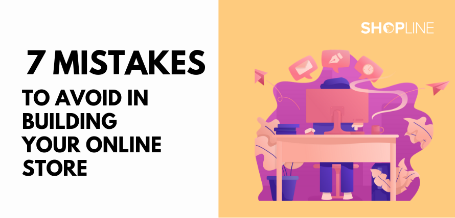 7-Mistakes-to-Avoid-in-Building-Your-Online-Store-3