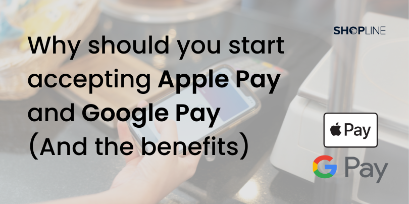 Why accept Apple Pay & Google Pay